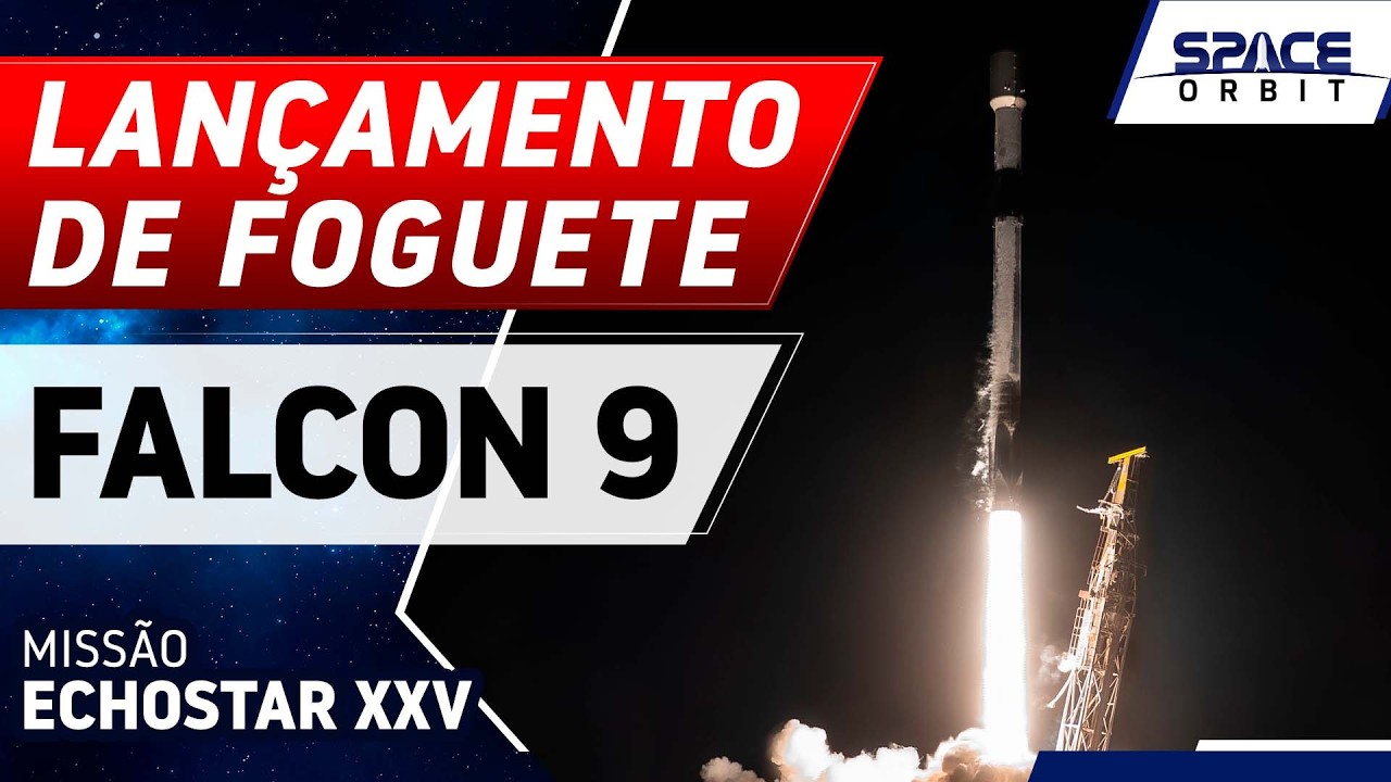 LANÇAMENTO DO FOGUETE FALCON 9 - EchoStar XXV