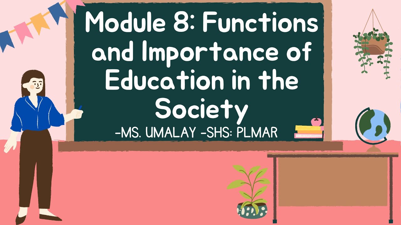 Functions and Importance of Education in the Society - UCSP- Week 2