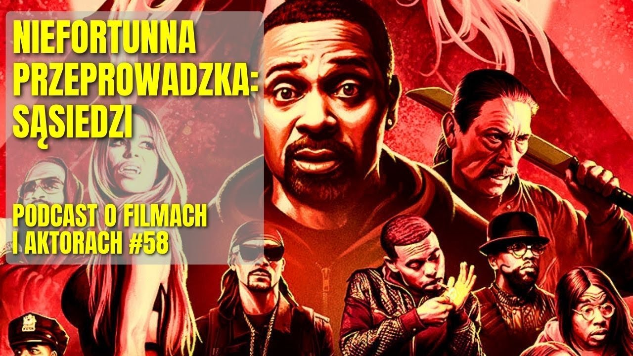 📺 Podcast o Filmach i Aktorach #58: Niefortunna przeprowadzka: sąsiedzi (2021)