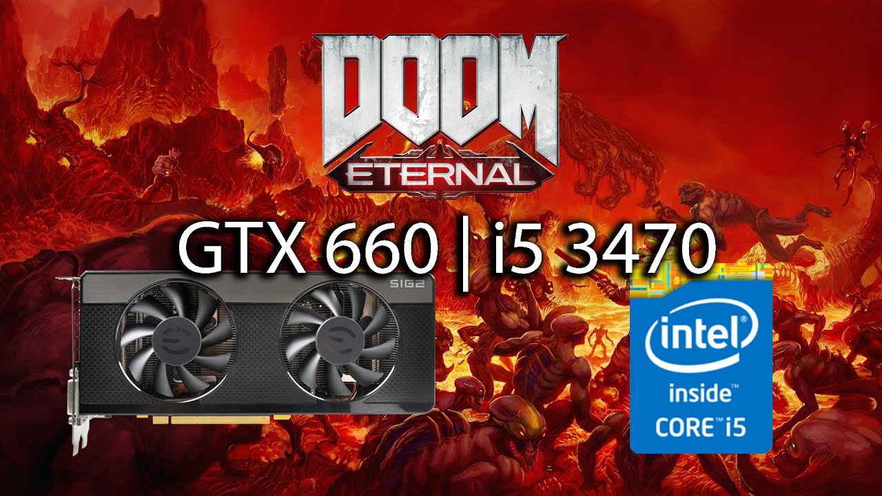Doom Eternal - GTX 660 2Gb | i5 3470 | 720P