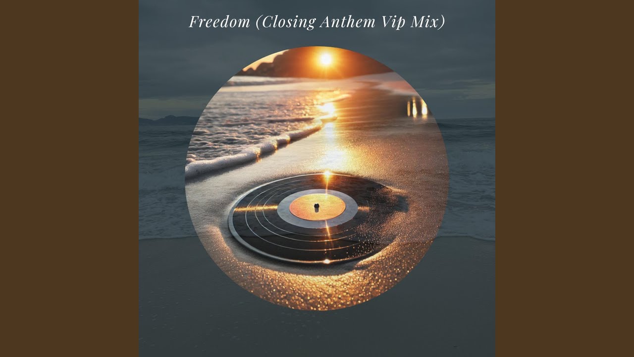 Freedom (Closing Anthem Vip Mix)