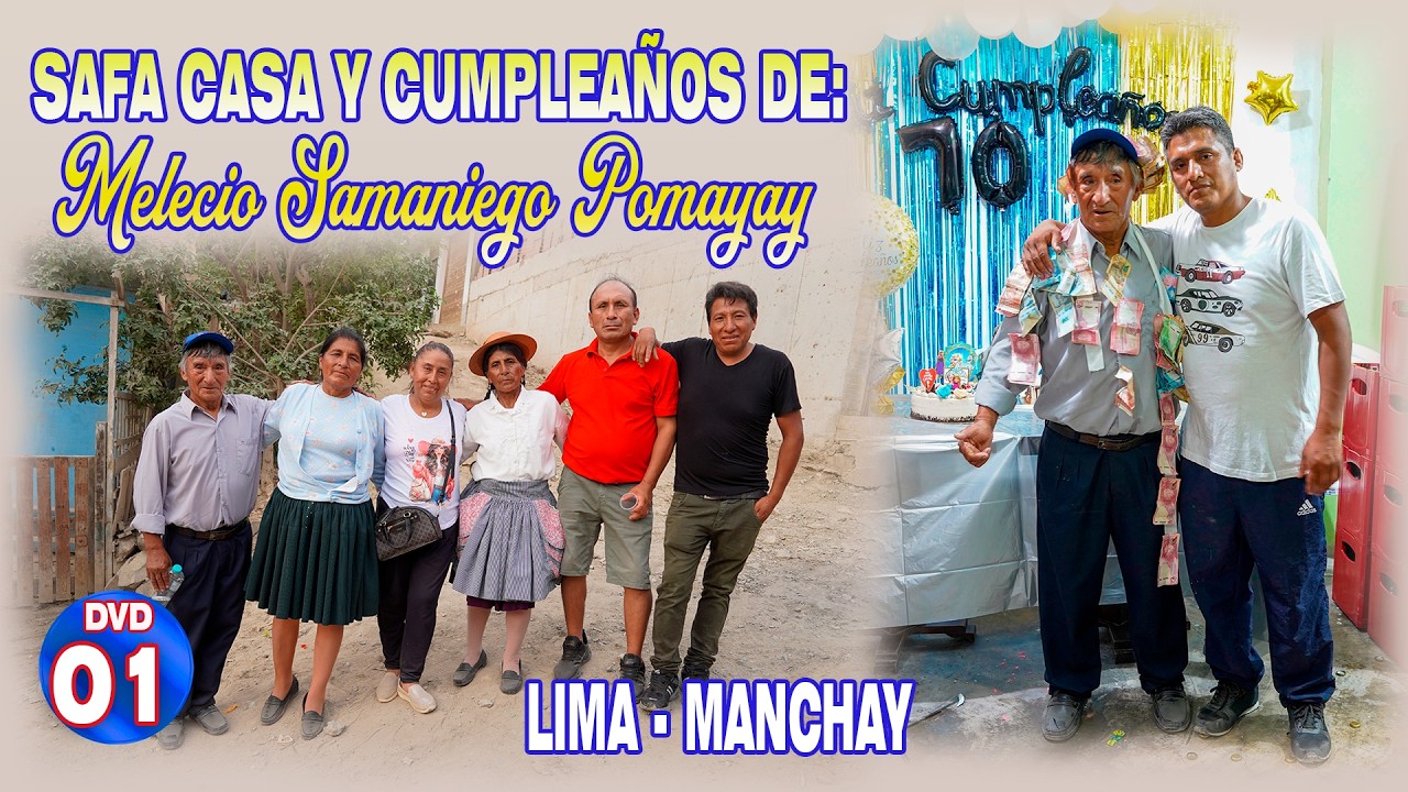 1   GRAN TECHADA DE CASA Y FELIZ CUMPLEAÑOS MELECIO SAMANIEGO POMAYAY   DVD 01