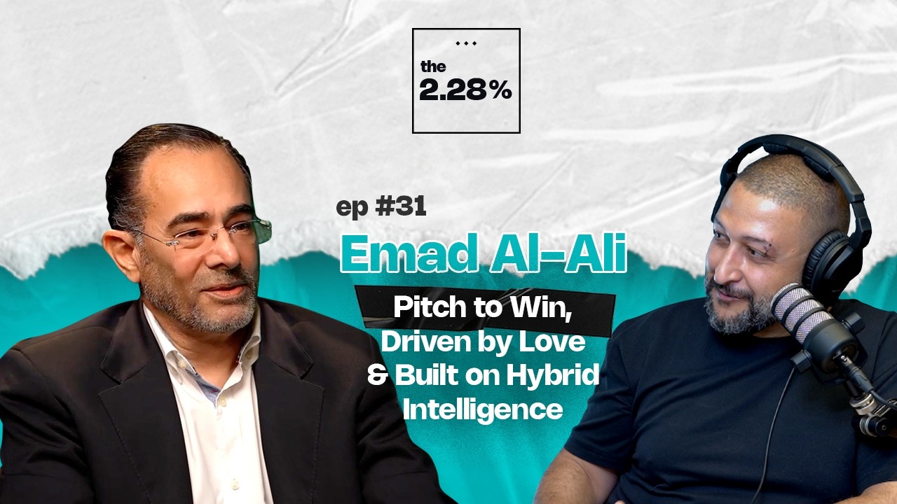 Ep#31 | Emad Al-Ali: Pitch to Win, Driven by Love & Built on Hybrid Intelligence | The 2.28% w Firas