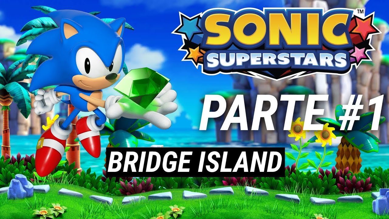 Comenzamos La Nueva Aventura Clasica - GAMEPLAY #1 ~Fan de Sonic en Superstars
