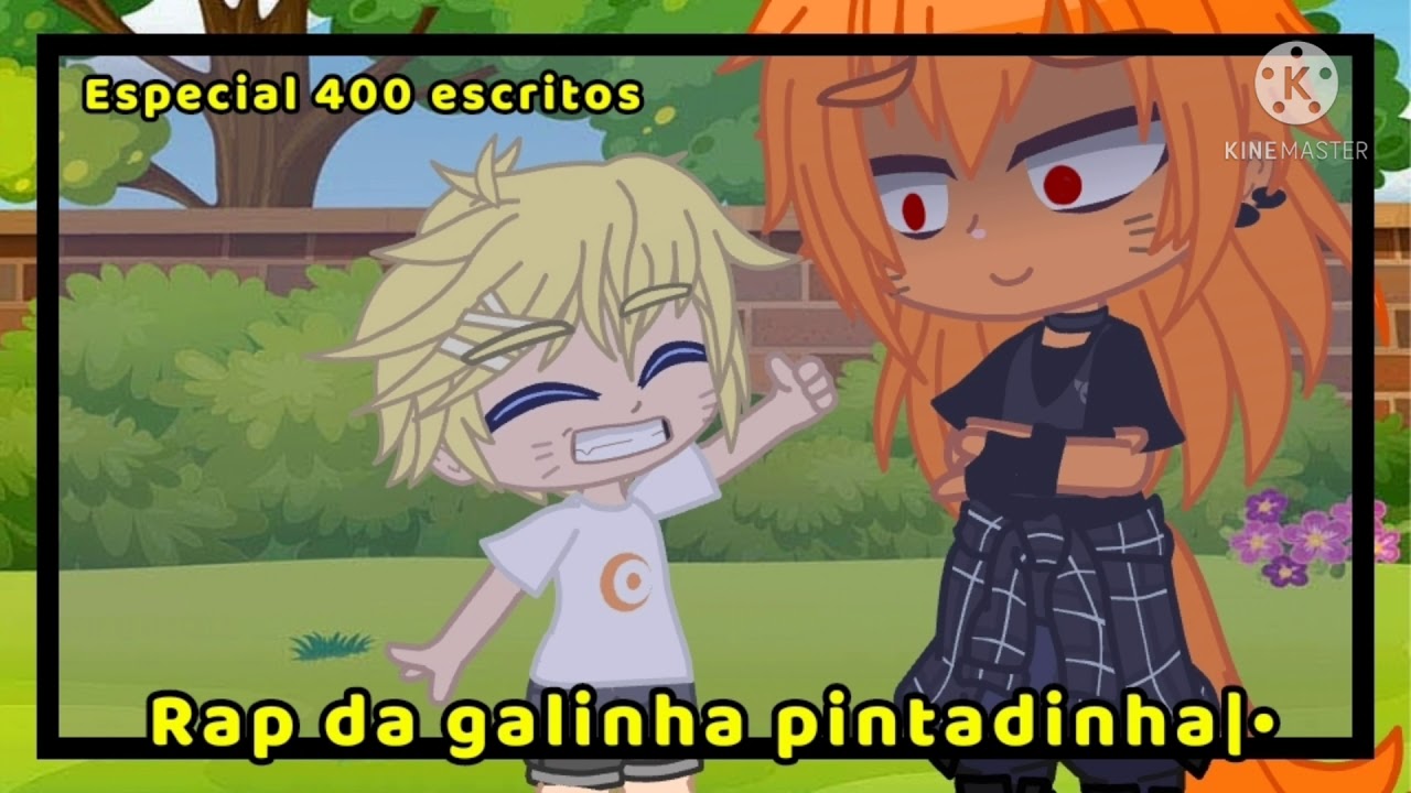 Rap da galinha pintadinha |•| meme |•| Kurama e Naruto |•| especial 400