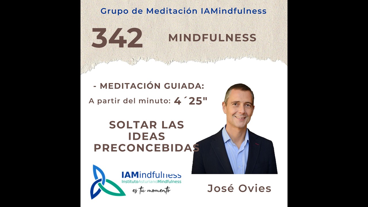 342 MINDFULNESS   SOLTAR LAS IDEAS PRECONCEBIDAS