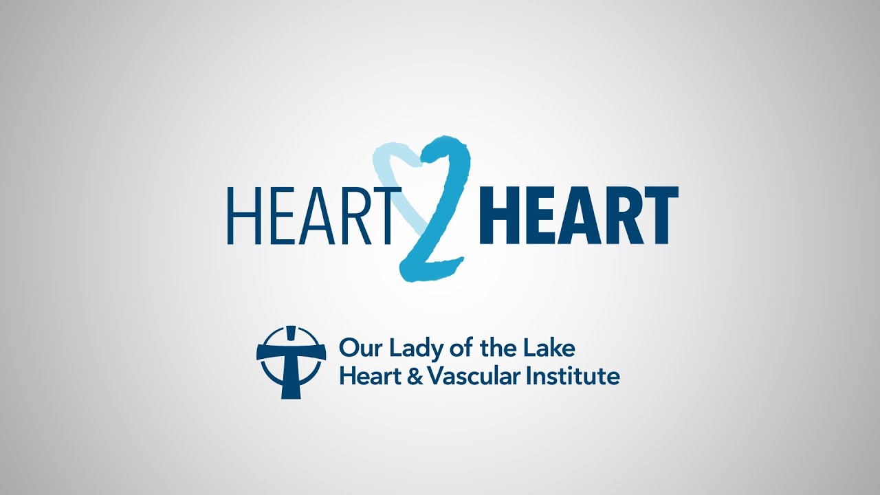 Heart2Heart &ndash; Innovative Structural Heart Procedures at OLOL Heart & Vascular Institute