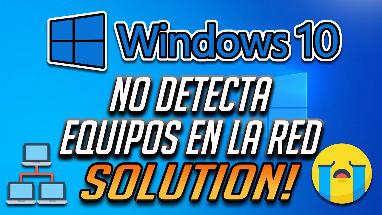 Windows 10 No Detecta Equipos en la Red [Solucion 2026]