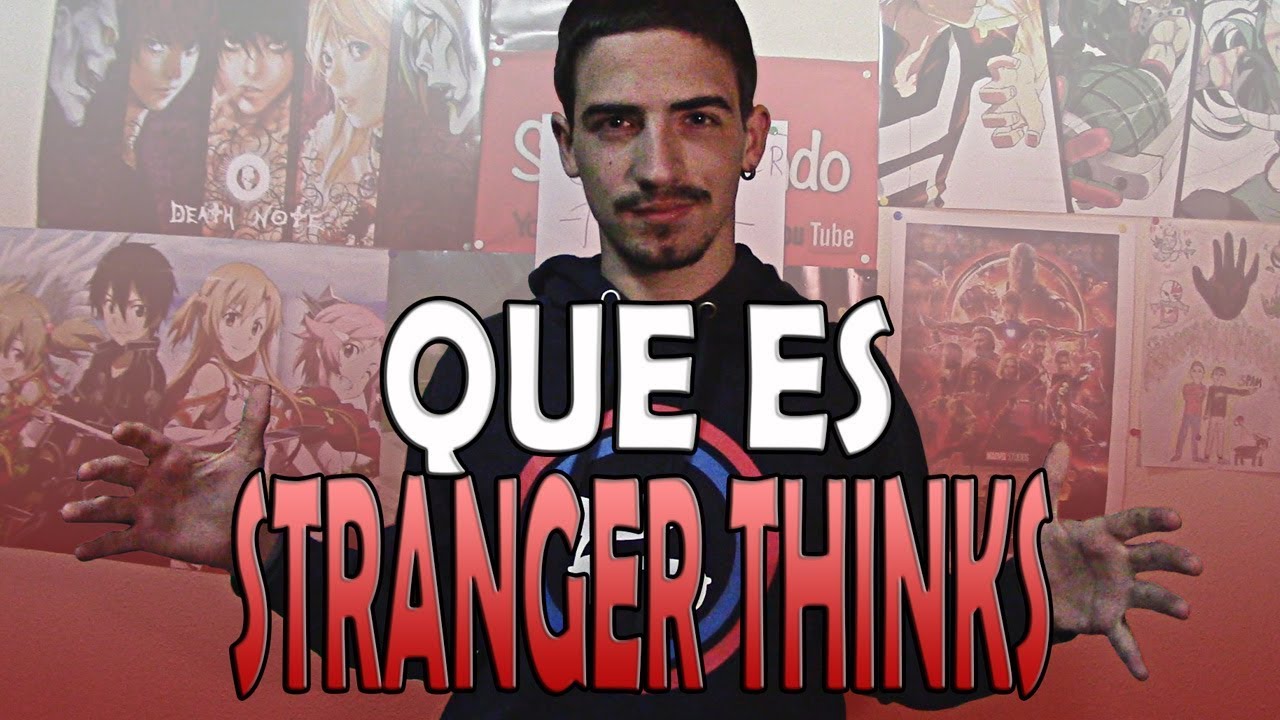 ¿QUÉ ES STRANGER THINKS?