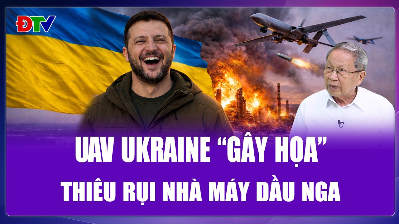 TIÊU ĐIỂM QUỐC TẾ: UAV Ukraine tung đòn sấm sét thiêu rụi nhà máy lọc dầu Nga từ khoảng cách kỷ lục