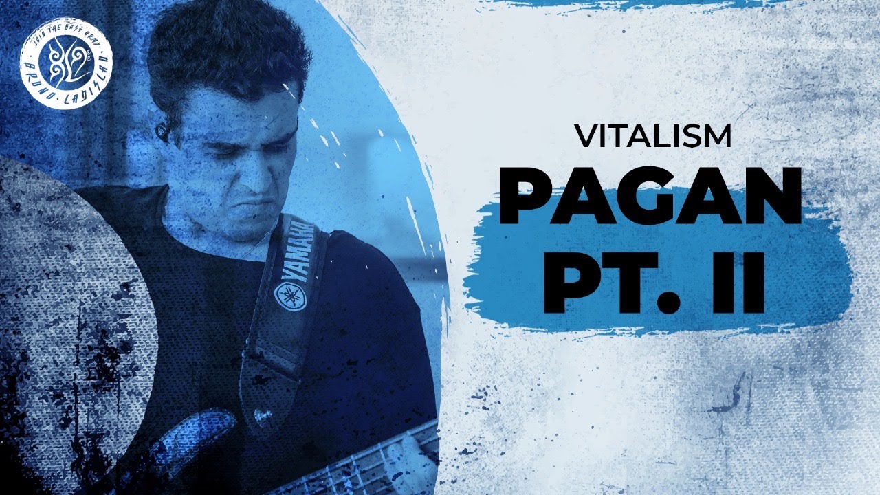 Vitalism: Pagan Pt II (Bruno Ladislau Bass Playthrough serie)