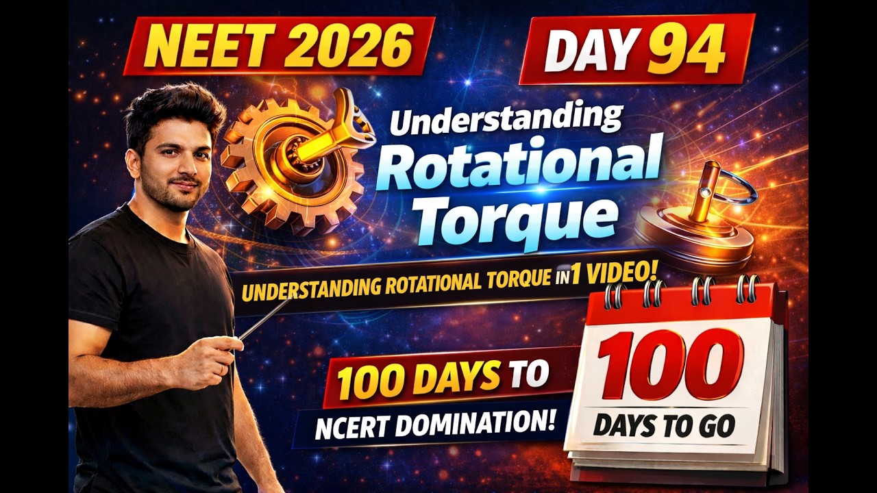 NEET 2026: Understanding Rotational Torquein 1 Video | Day 94| 100 Days to NCERT Domination | DFP