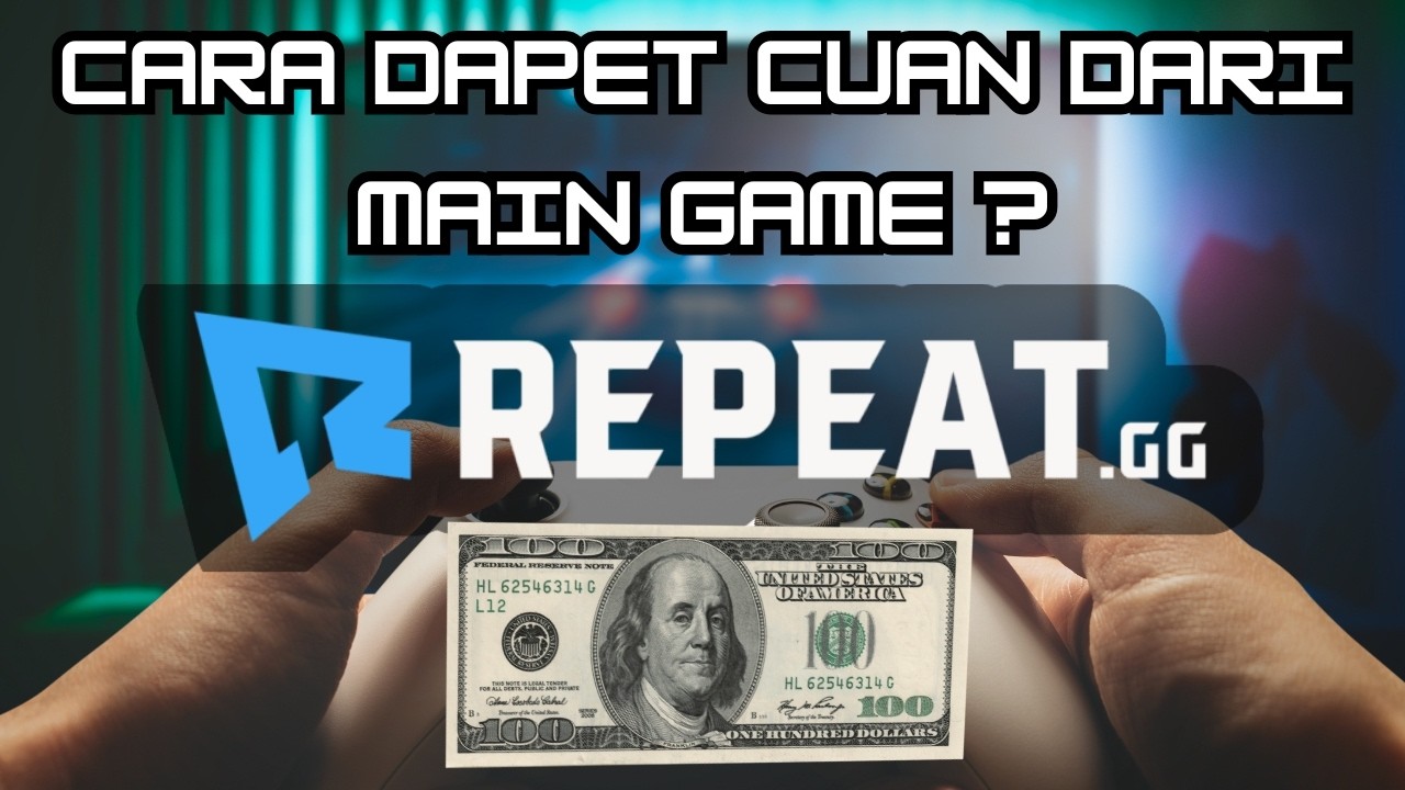 Cara Mencari Cuan dari Bermain Game? Ini Cara Pakai Repeat.gg!