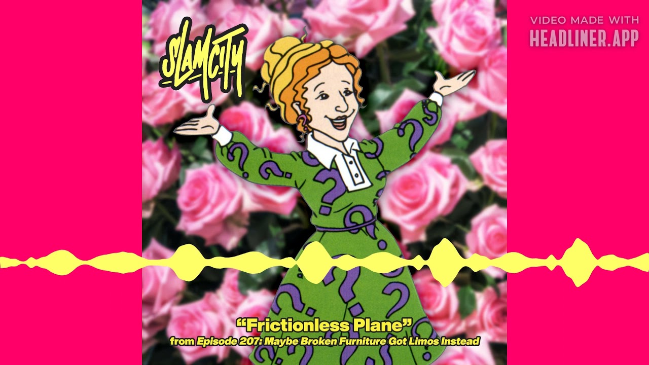 Slam City - Episode 207 Clip: Frictionless Plane