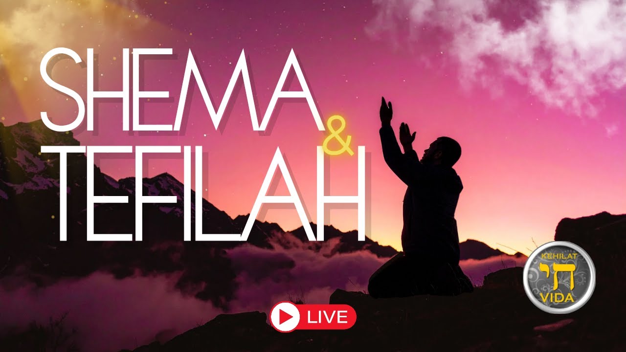 Shema y Tefilah
