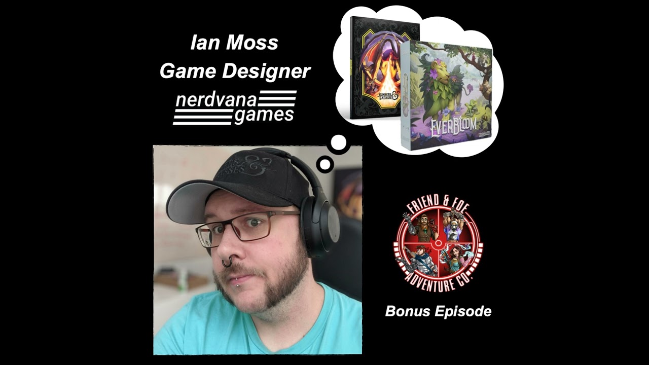Bonus: Ian Moss (Nerdvana Games Game Designer)