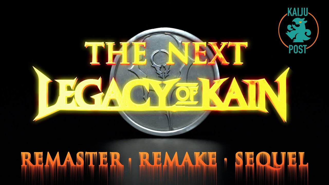 The Next Legacy of Kain - What Ben wants in a Remaster, Sequel, or Remake