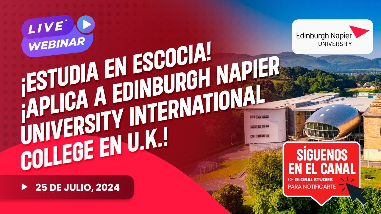 ¡Estudia en Escocia ! ¡Aplica a Edinburgh Napier University International College en U.K.!
