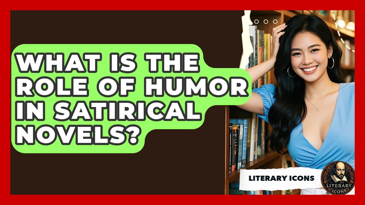 What Is The Role Of Humor In Satirical Novels? - Literary Icons