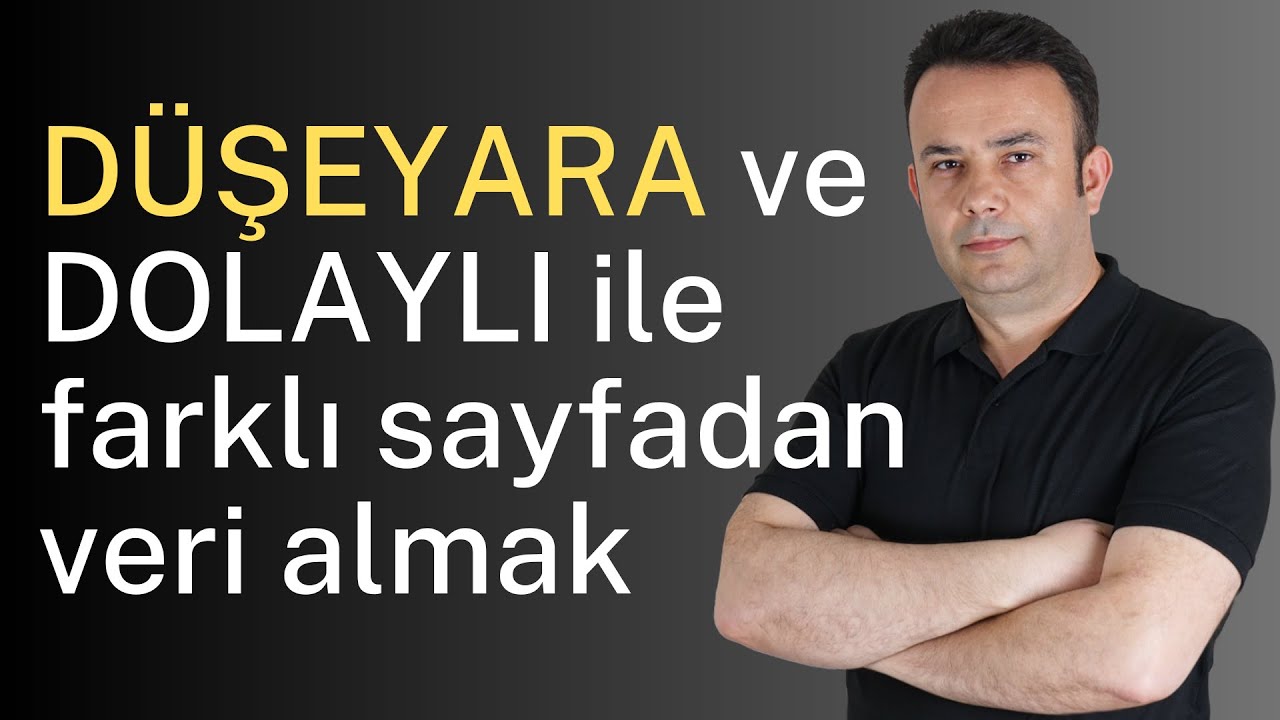 Excel'de Farklı Sayfalardan Veri Çekme: DÜŞEYARA ve DOLAYLI Birlikte Kullanımı 