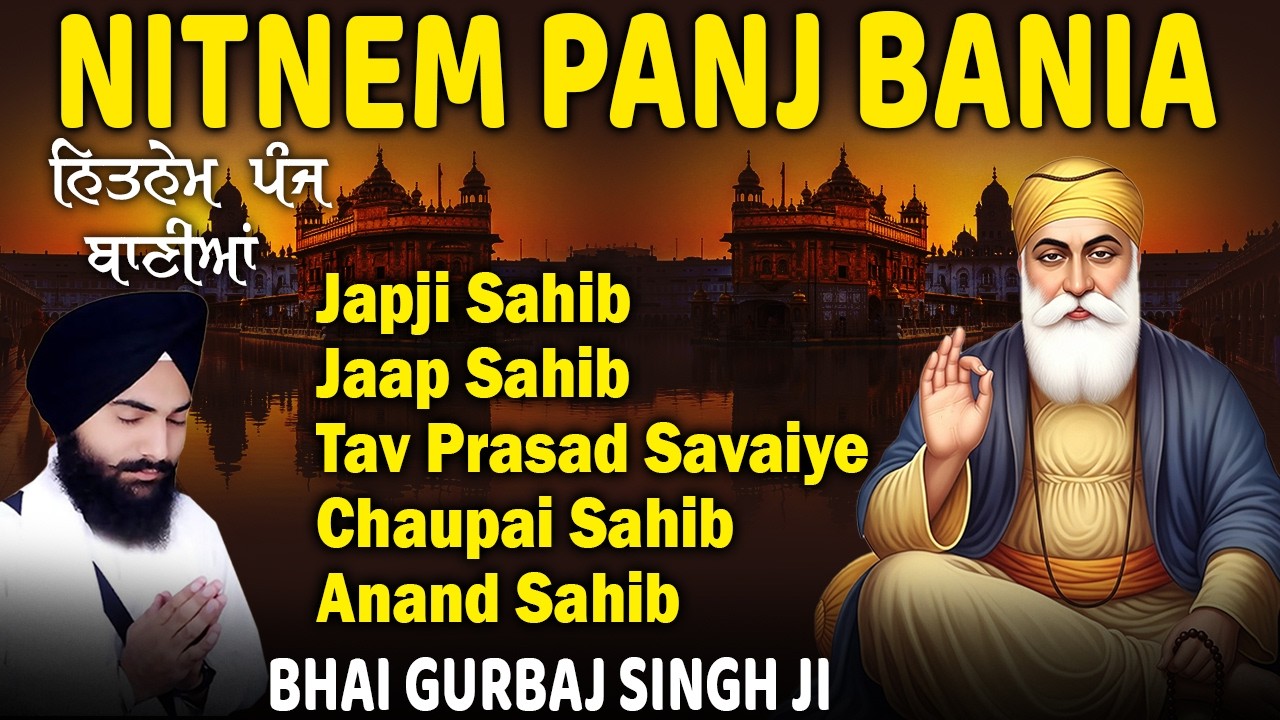 Nitnem Sahib Full Path | 5 Bani Path ~ Bhai Gurbaj Singh Ji | Gurbani kirtan 5 bania da path