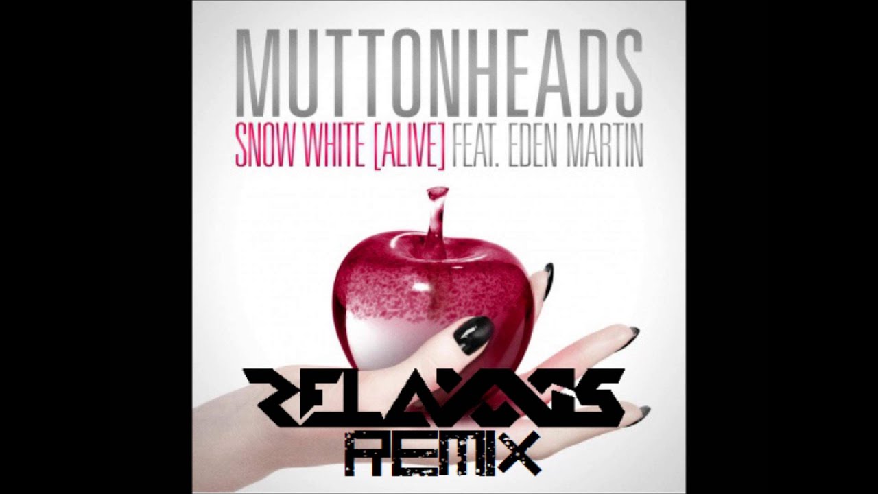 Muttonheads - Snow White (Relaxxis Remix)