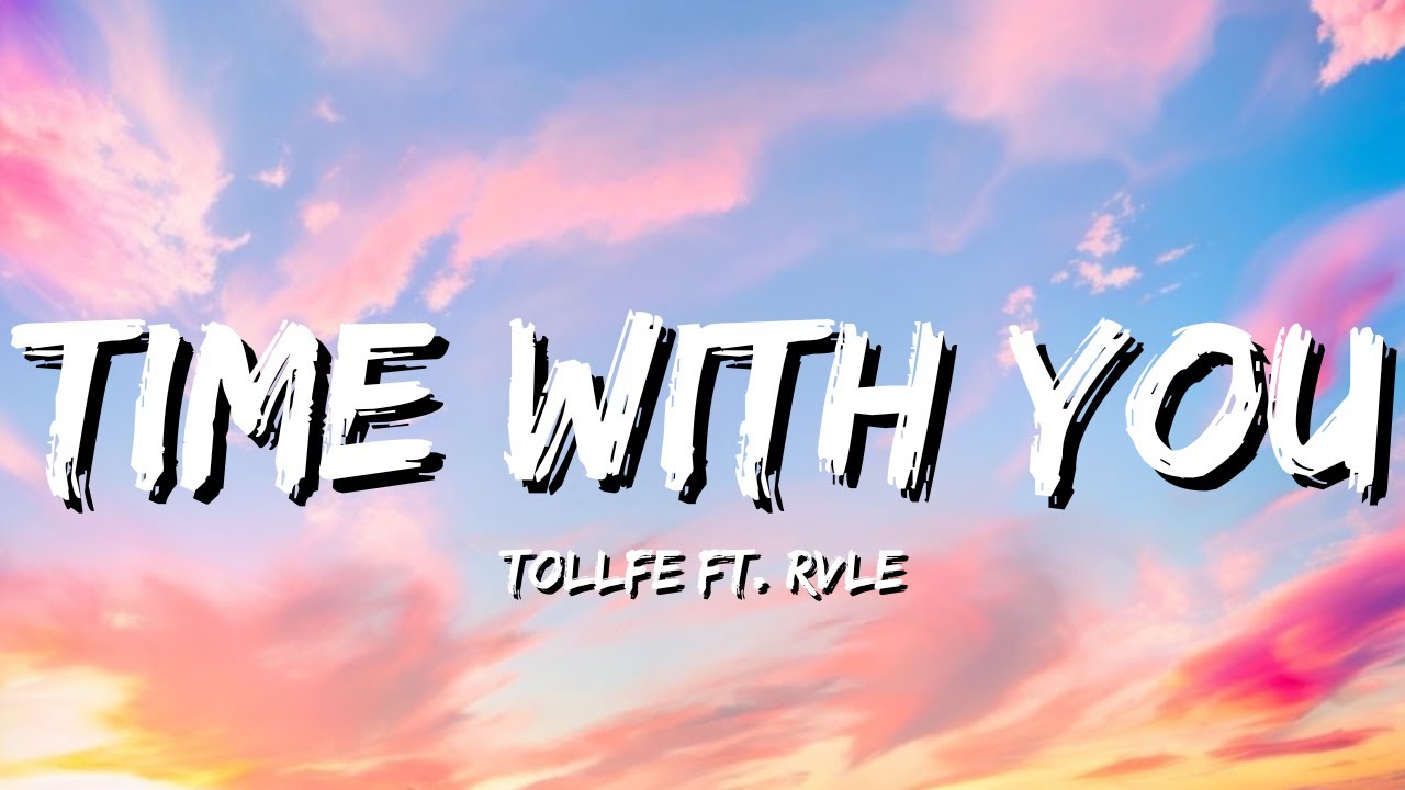 Tollef – Time With You (feat. RVLE) [Lyrics]