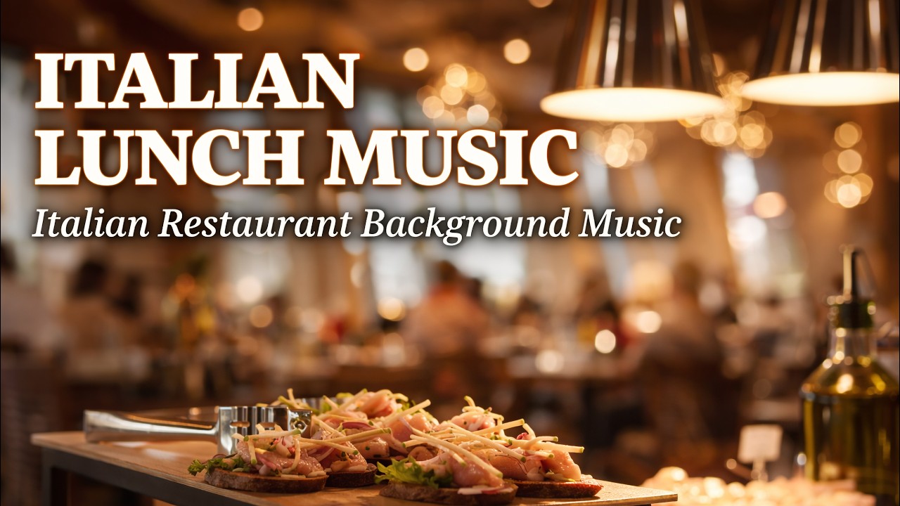 Italian Cafe Background Music – Casual Lunch Atmosphere (3 Hours)