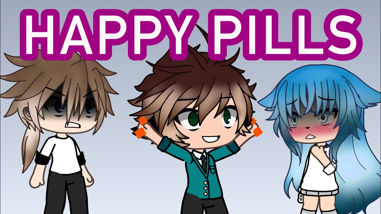 • HAPPY PILLS • Gacha Life SUPER ( GLMV )
