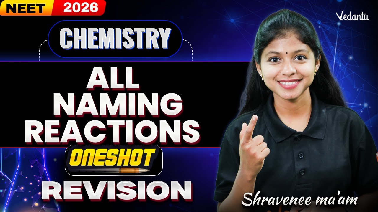 NEET 2026 Chemistry: All Naming Reactions in One Video | Shravanee Mam