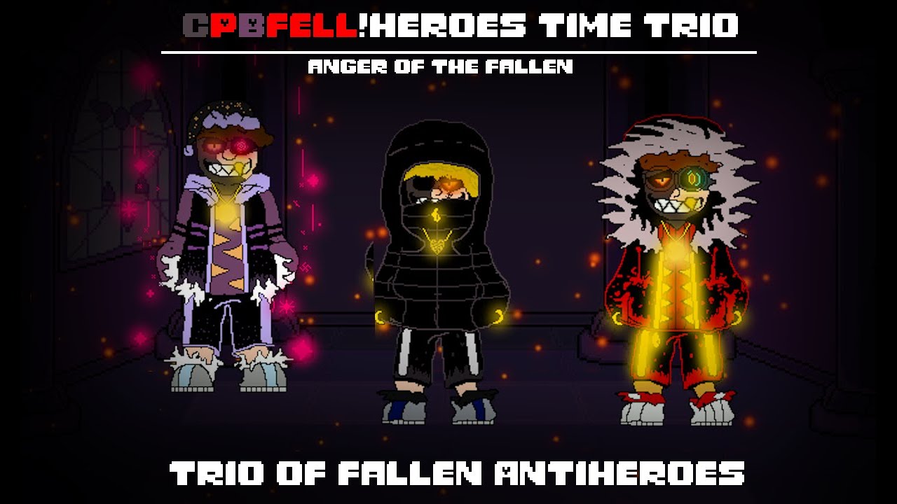 CPBFell!Heroes Time Trio:Anger Of The Fallen-Trio Of The Fallen Anti-Heroes