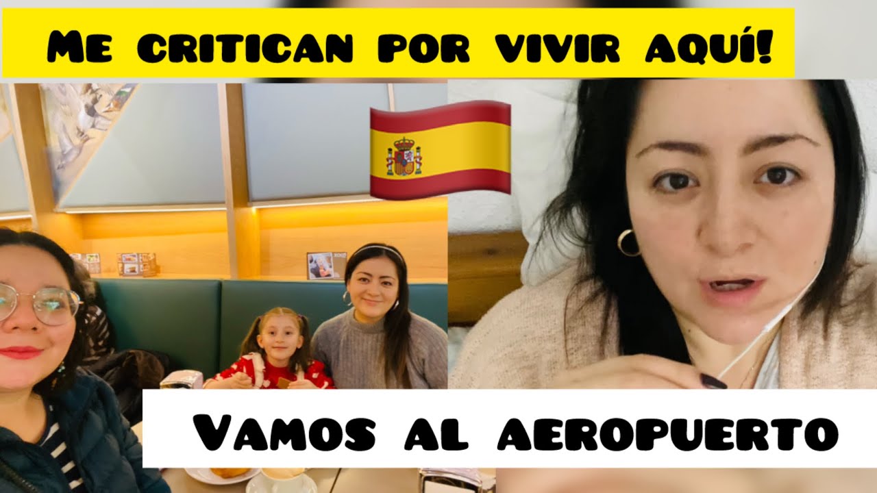 AL AEROPUERTO ✈️ ME CRITICAN POR VIVIR EN ESPAÑA 🇪🇸 