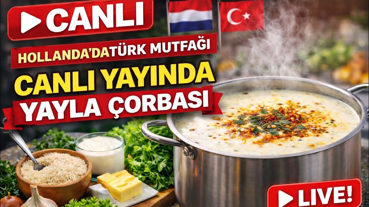 Canlı Yayında Yayla Çorbası! Hollanda’da Türk Mutfağı 🍲🇹🇷🇳🇱🍴🫶