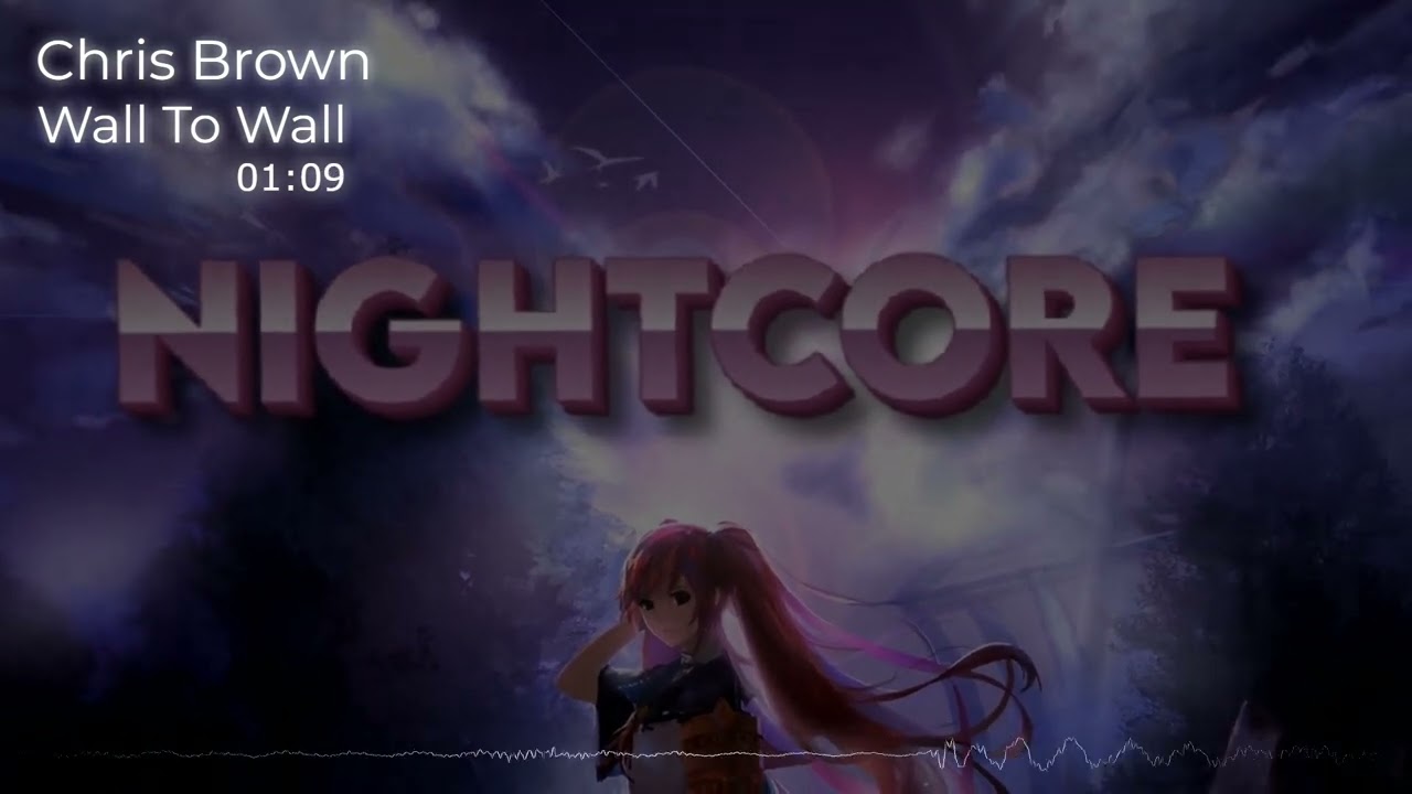Nightcore-Chris Brown | Wall To Wall