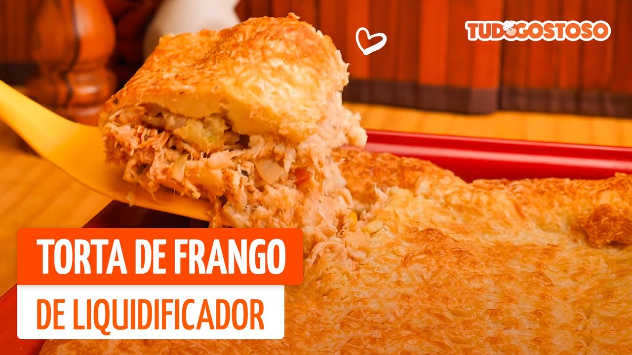 Torta de frango de liquidificador — Receitas TudoGostoso