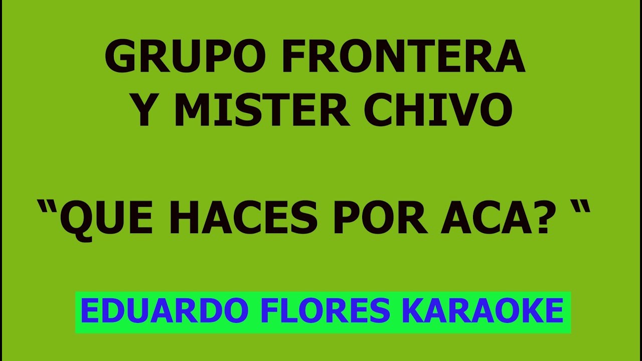 GRUPO FRONTERA Y MISTER CHIVO 