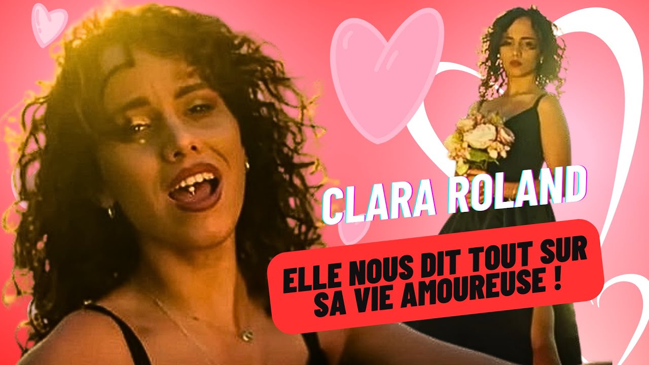 CLARA ROLAND : Interview 100% love - Saint-Valentin - vie perso !