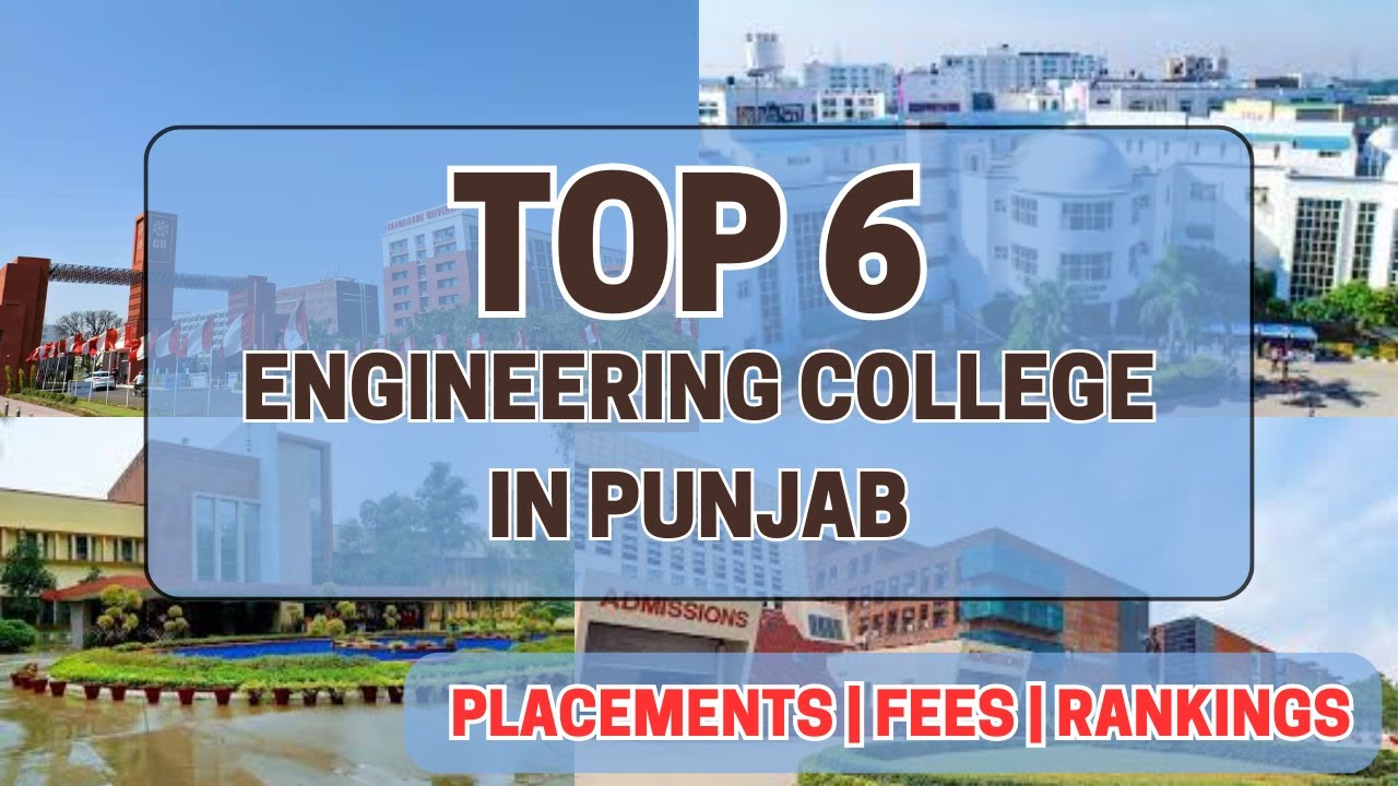Top 6 Best Engineering Colleges in Punjab 2024 | Placements | Fees | Admission 2024 | Ranking