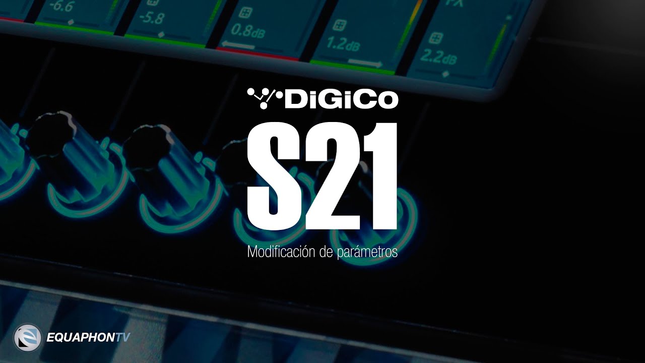 DiGiCo S21 - Modificación de parámetros