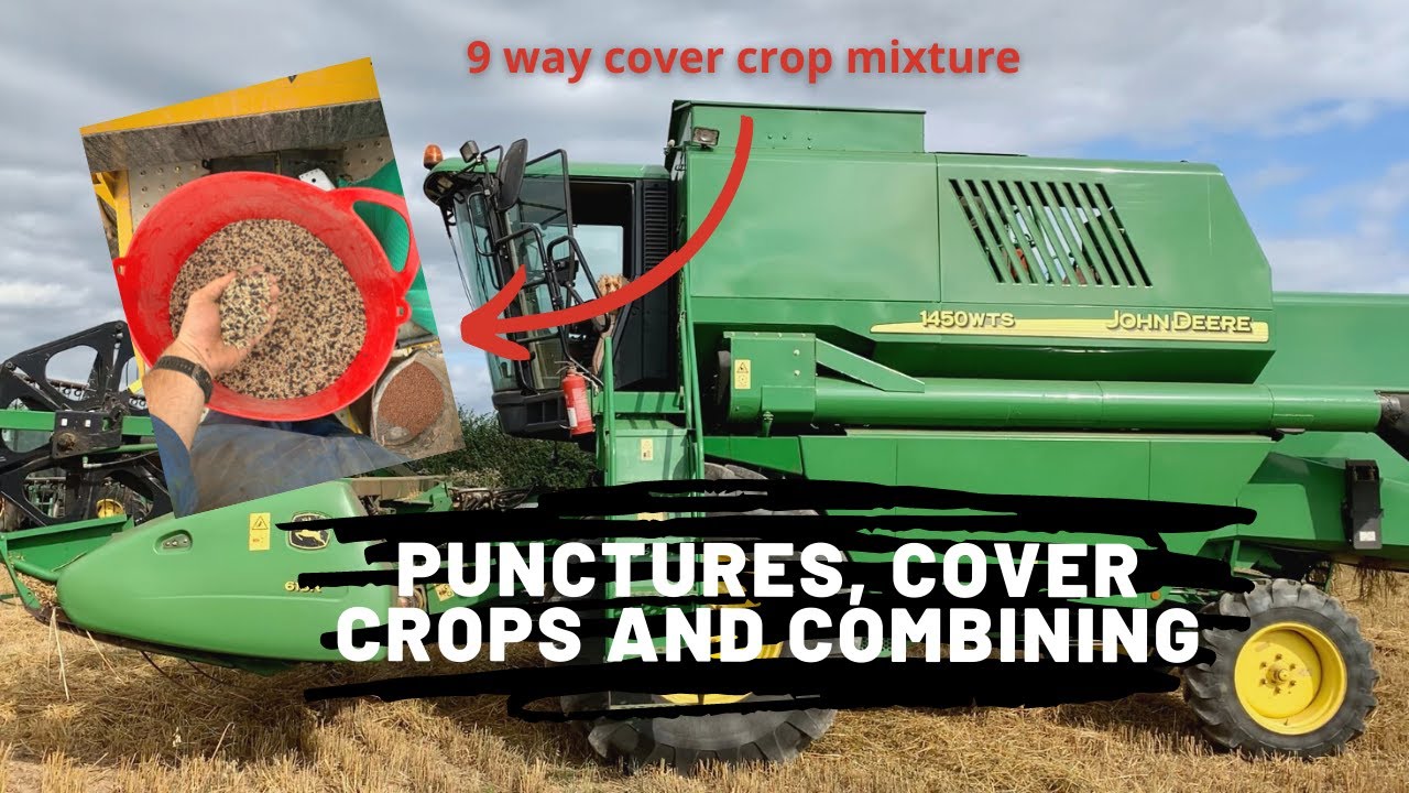 Punctures, Cover crops and Combining