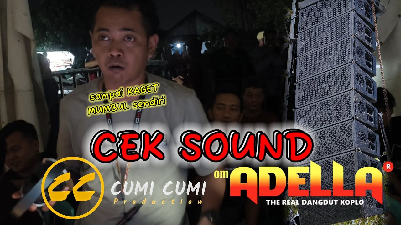 SRUUK‼️CEK SOUND CUMI CUMI AUDIO FT ADELLA LIVE PEKALONGAN