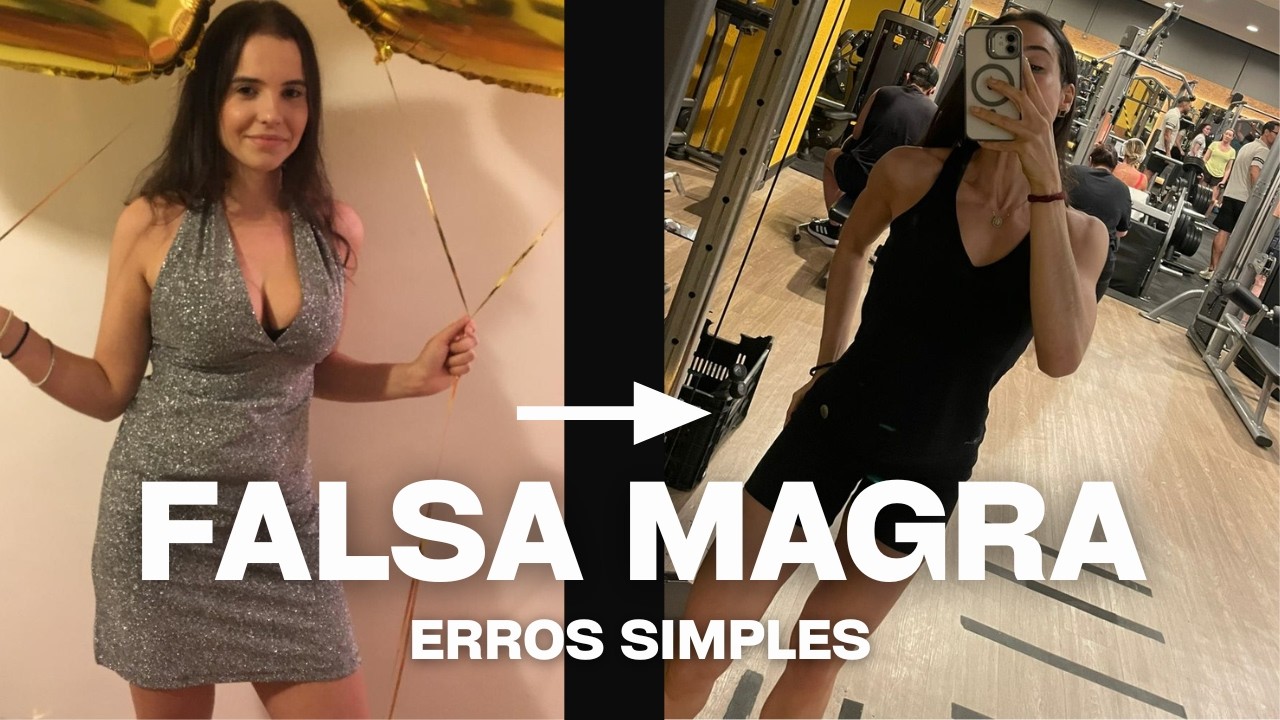 DEIXEI DE SER FALSA MAGRA DEPOIS DE ENTENDER ISSO | MUDANÇAS EFICIENTES