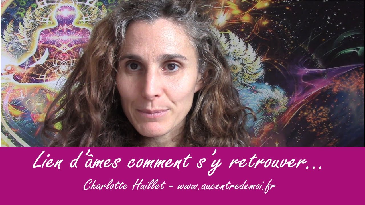 Liens d'âmes comment s'y retrouver ?