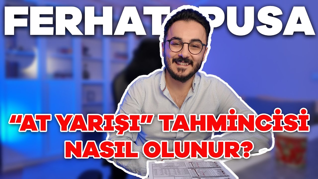 Ferhat Pusa anlattı At Yarışı Tahmincisi Nasıl Olunur?
