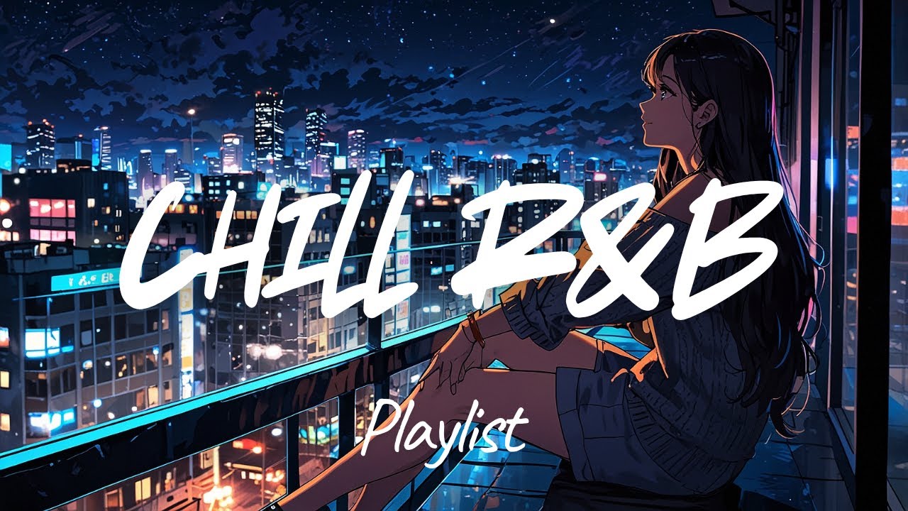 【洋楽Playlist】夜に溶けるChill R&B🌙🌉心を静める癒しの音楽 🎧| Relaxing Chill Pop Songs for Night, Study, Work, Relax