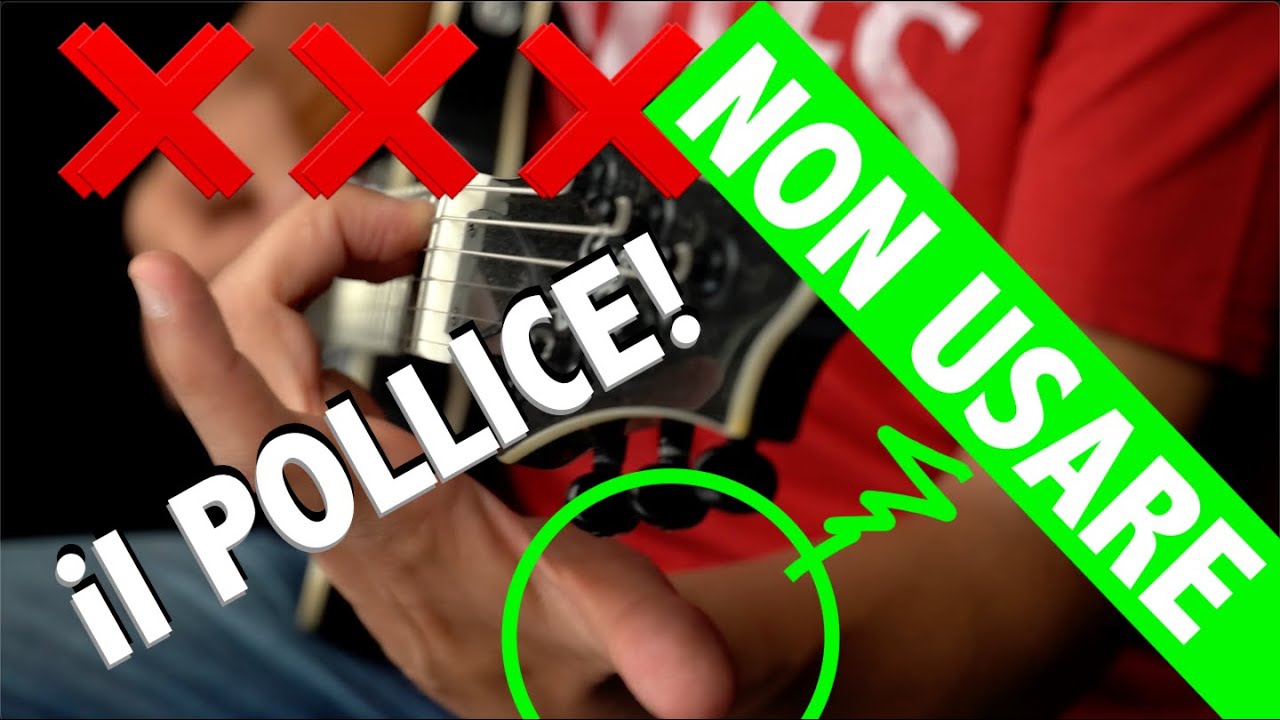 Non usare il pollice per suonare: migliora la tua tecnica