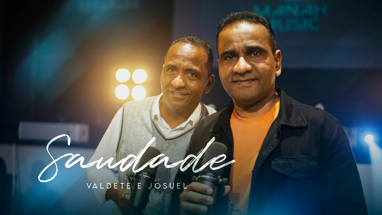 Valdete e Josuel - Saudade - Live Session Manah Music 2025