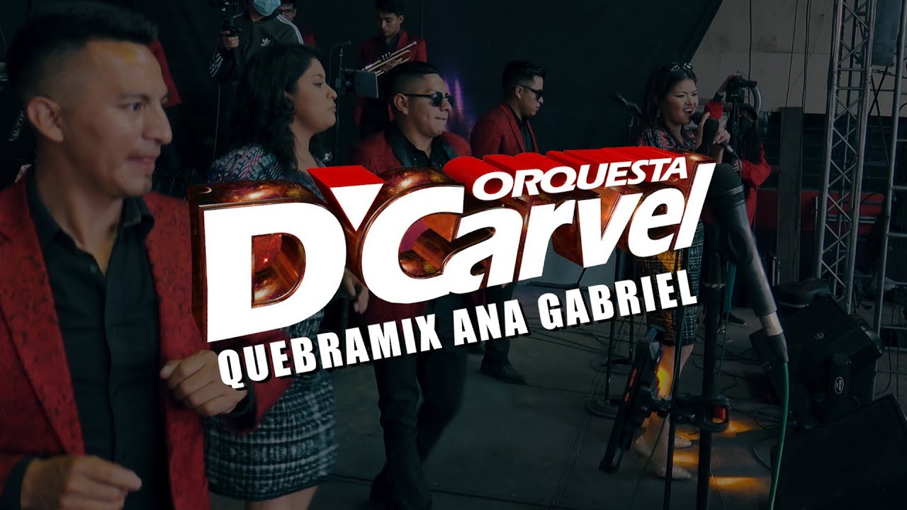 Orquesta DCarvel / QuebraMix Ana Gabriel