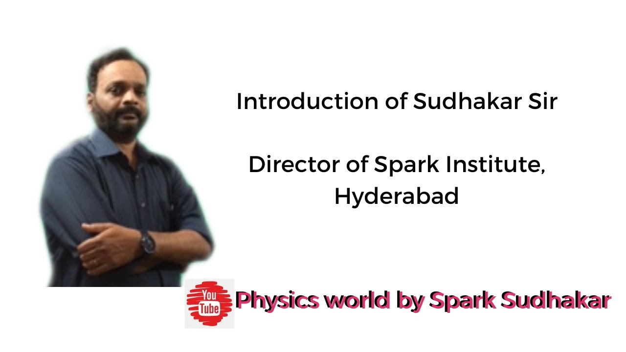 Physics for All by Spark Sudhakar Sir||25+ years exp in Teaching|| NEET,JAM,JEE,GATE/CSIR,JL/PL/DL