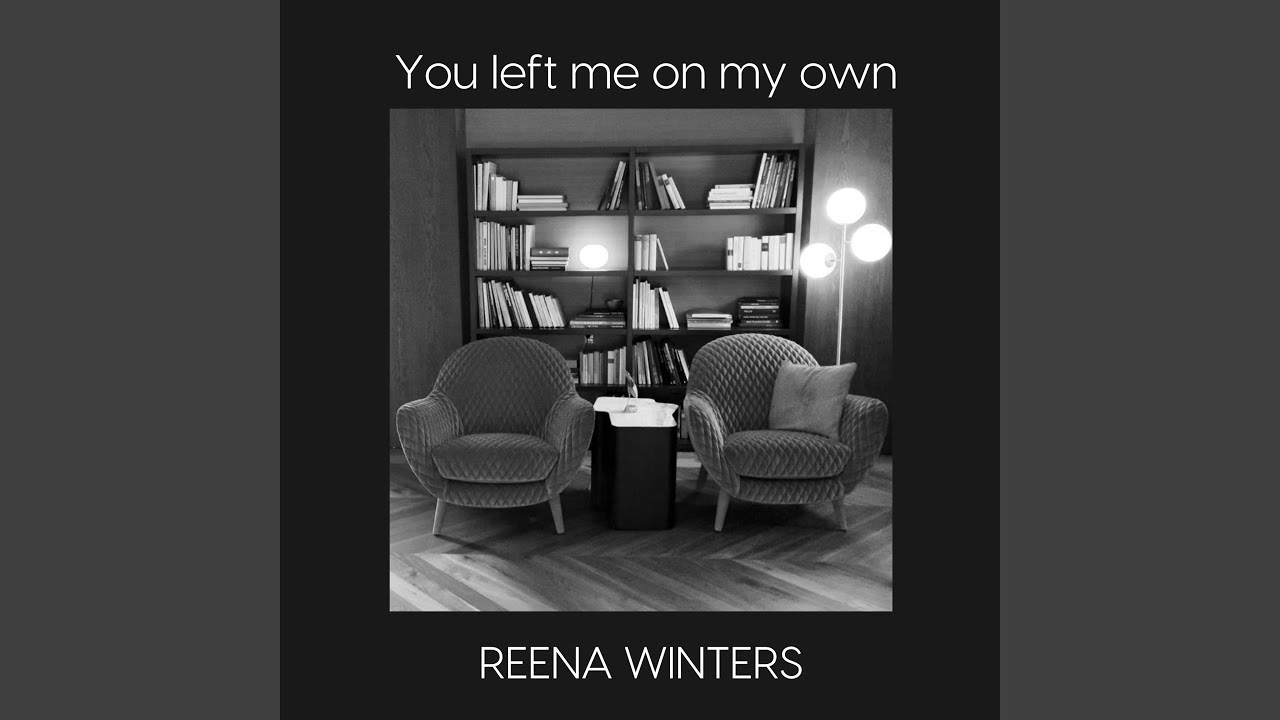 You left me on my own